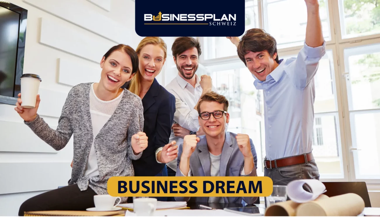 So wird Ihr Traum vom eigenen Business wahr: Schlüssel zur erfolgreichen Businessplan Erstellung in der Schweiz